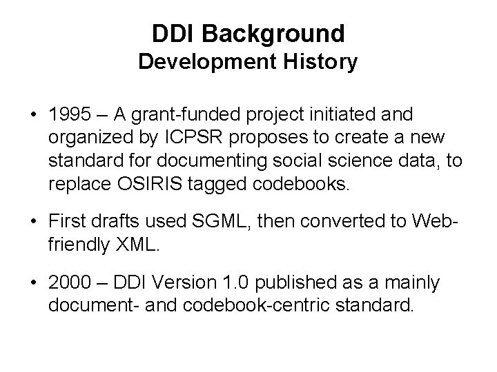 DDI Background Development History • 1995 – A grant-funded project initiated and organized by