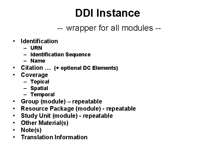 DDI Instance -- wrapper for all modules - • Identification – URN – Identification