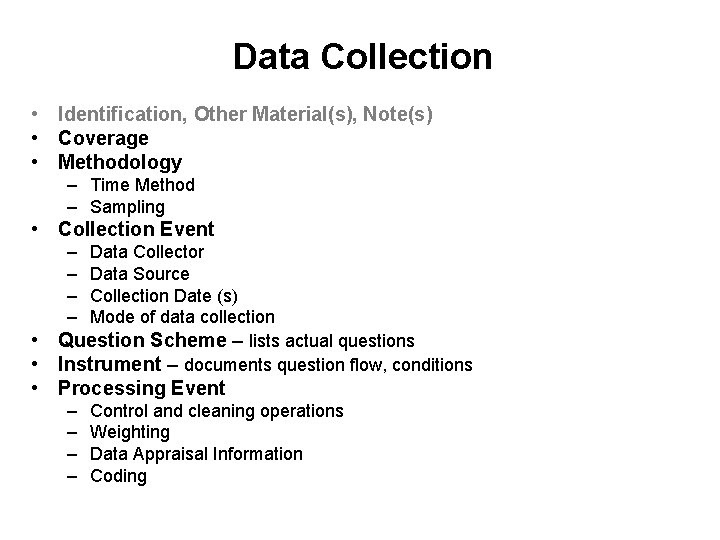 Data Collection • Identification, Other Material(s), Note(s) • Coverage • Methodology – Time Method