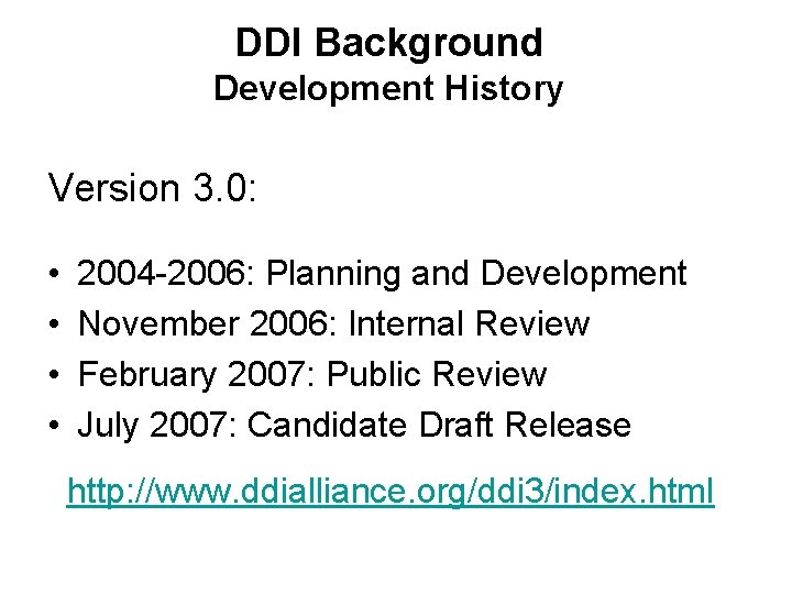 DDI Background Development History Version 3. 0: • • 2004 -2006: Planning and Development
