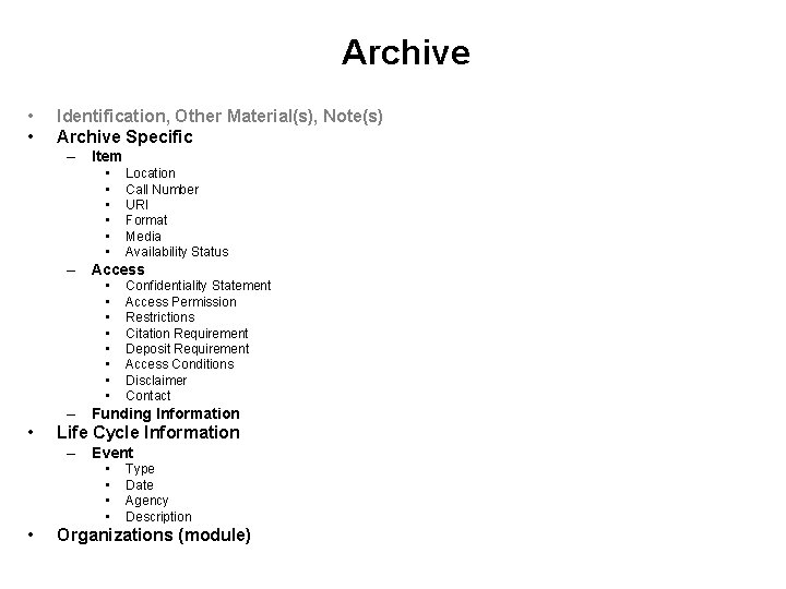 Archive • • Identification, Other Material(s), Note(s) Archive Specific – Item • • •