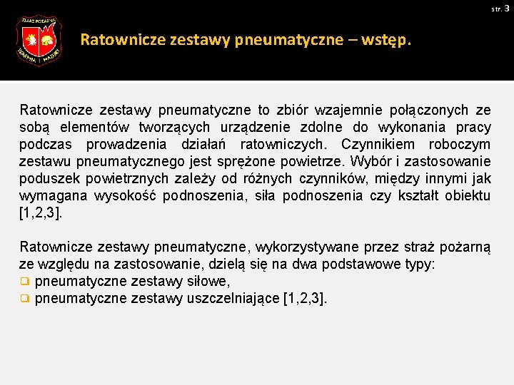 str. 3 Ratownicze zestawy pneumatyczne – wstęp. Ratownicze zestawy pneumatyczne to zbiór wzajemnie połączonych