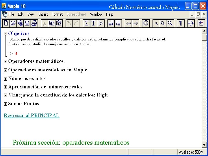 Cálculo Numérico usando Maple. Próxima sección: operadores matemáticos 