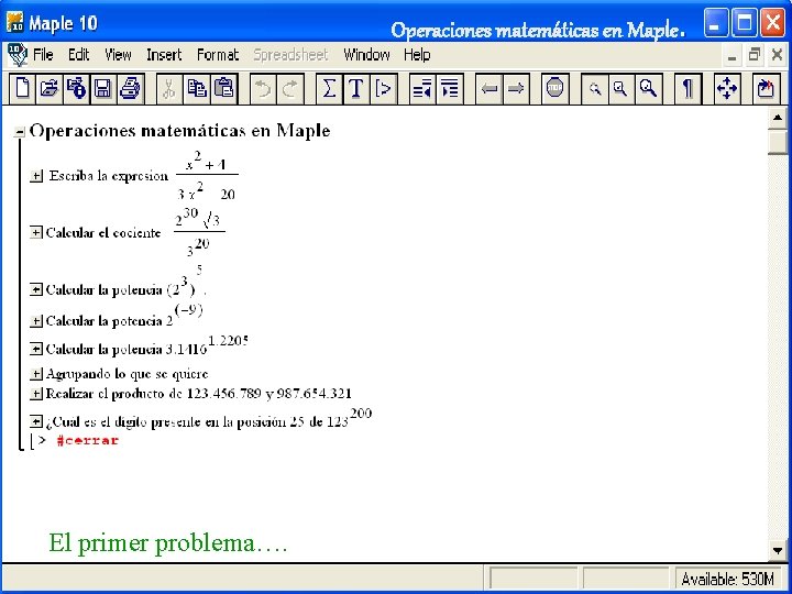 Operaciones matemáticas en Maple. El primer problema…. 