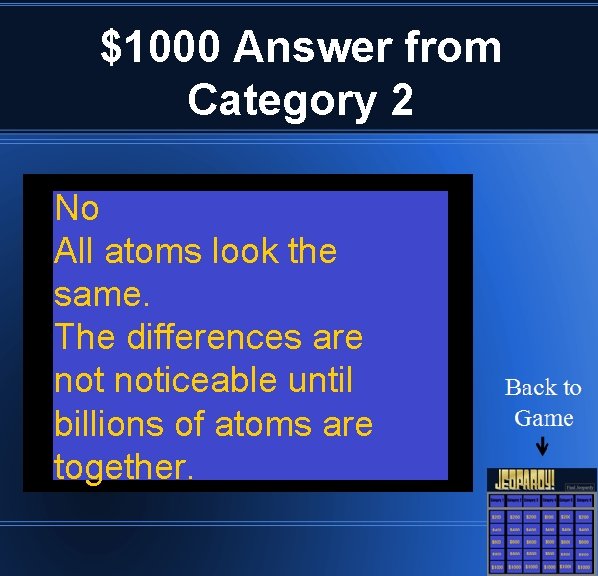 $1000 Answer from Category 2 No All atoms look the same. The differences are