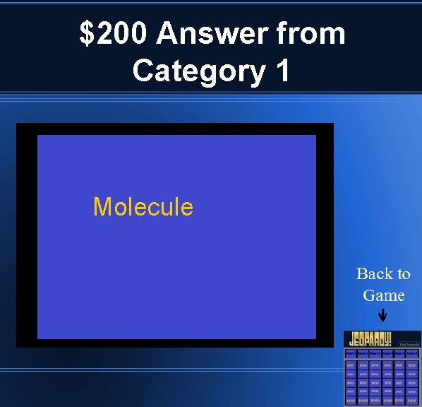 $200 Answer from Category 1 Molecule 