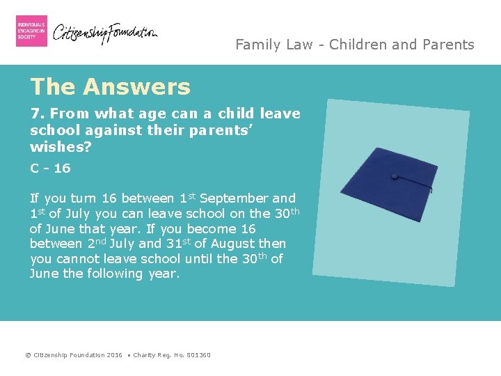 Family Law - Children and Parents The Answers 7. From what age can a
