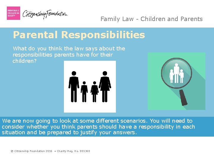 Family Law - Children and Parents Parental Responsibilities What do you think the law