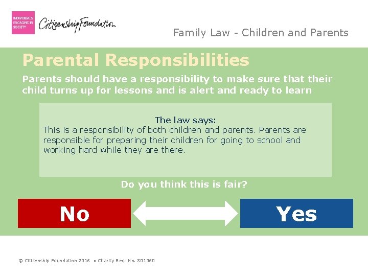 Family Law - Children and Parents Parental Responsibilities Parents should have a responsibility to