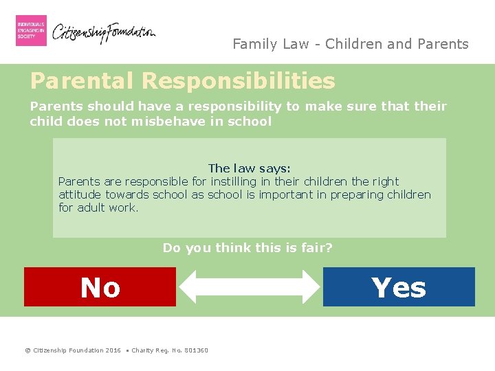 Family Law - Children and Parents Parental Responsibilities Parents should have a responsibility to
