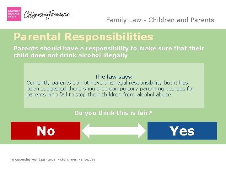 Family Law - Children and Parents Parental Responsibilities Parents should have a responsibility to