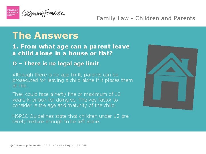 Family Law - Children and Parents The Answers 1. From what age can a