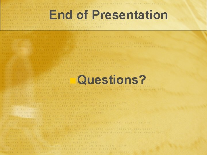 End of Presentation n Questions? 