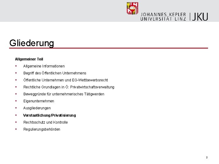 Gliederung Allgemeiner Teil § Allgemeine Informationen § Begriff des Öffentlichen Unternehmens § Öffentliche Unternehmen