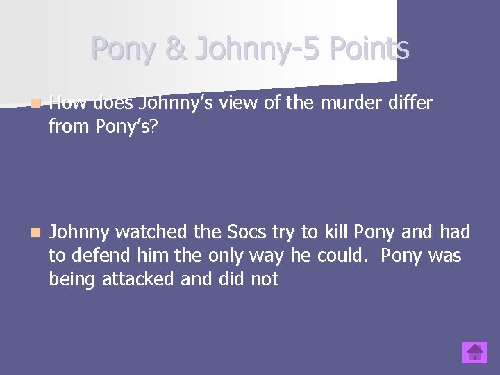 Pony & Johnny-5 Points n How does Johnny’s view of the murder differ from
