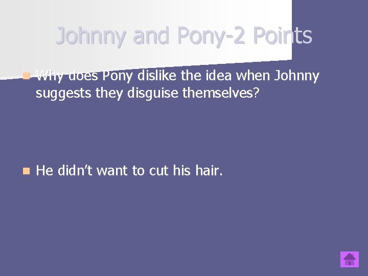 Johnny and Pony-2 Points n Why does Pony dislike the idea when Johnny suggests