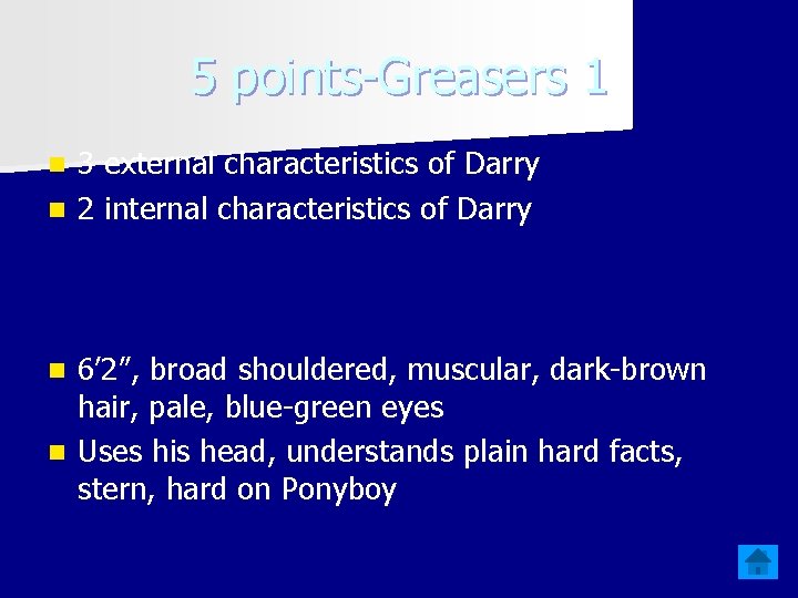 5 points-Greasers 1 3 external characteristics of Darry n 2 internal characteristics of Darry