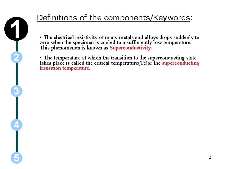 1 2 Definitions of the components/Keywords: • The electrical resistivity of many metals and