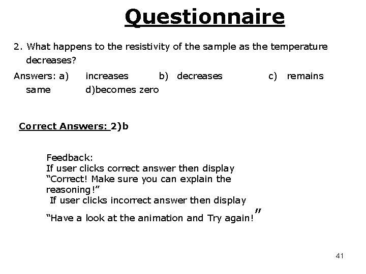 Questionnaire 2. What happens to the resistivity of the sample as the temperature decreases?