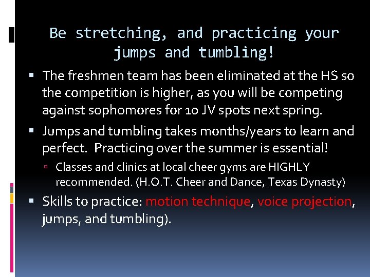 Be stretching, and practicing your jumps and tumbling! The freshmen team has been eliminated