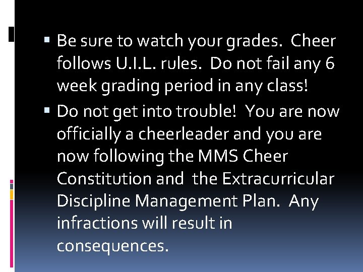  Be sure to watch your grades. Cheer follows U. I. L. rules. Do