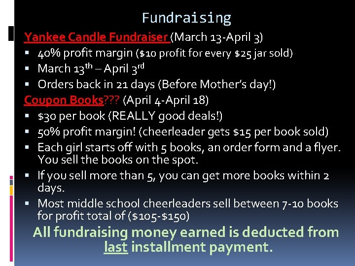 Fundraising Yankee Candle Fundraiser (March 13 -April 3) 40% profit margin ($10 profit for