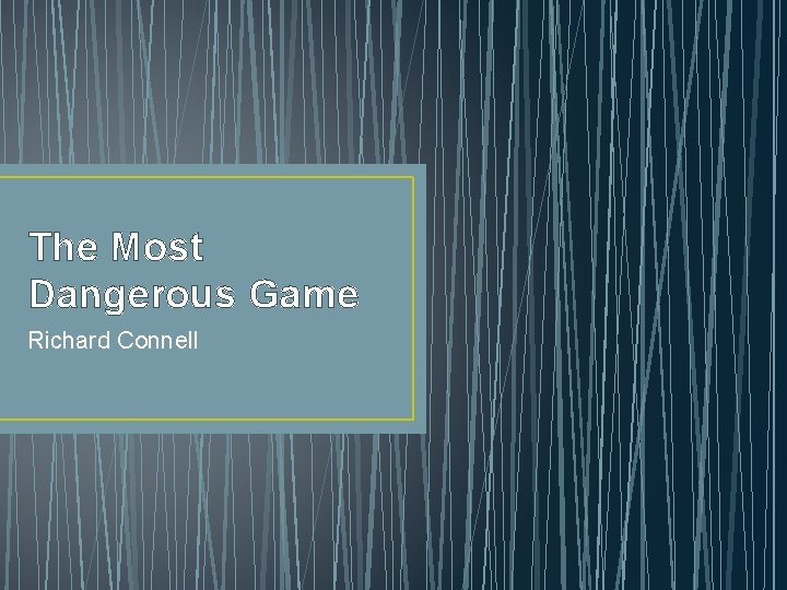 The Most Dangerous Game Richard Connell 