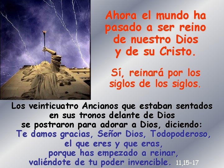 Ahora el mundo ha pasado a ser reino de nuestro Dios y de su