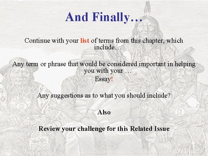 And Finally… Continue with your list of terms from this chapter, which include… Any
