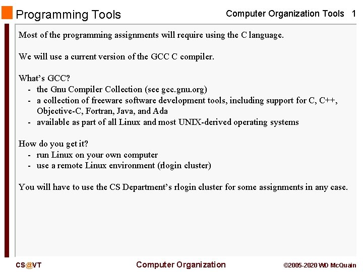 Programming Tools Computer Organization Tools 1 Most of the programming assignments will require using