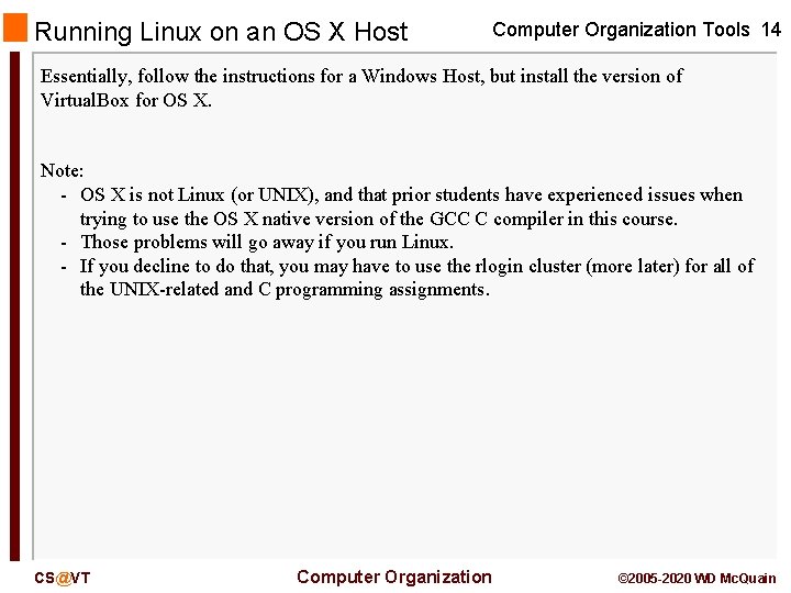 Running Linux on an OS X Host Computer Organization Tools 14 Essentially, follow the