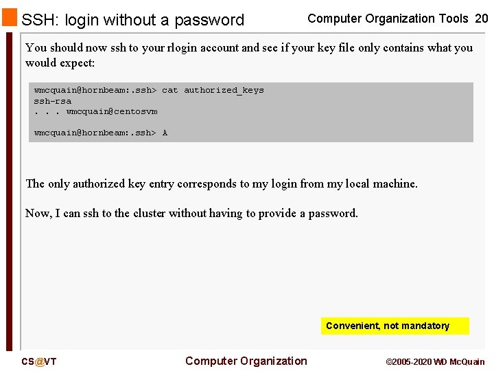 SSH: login without a password Computer Organization Tools 20 You should now ssh to