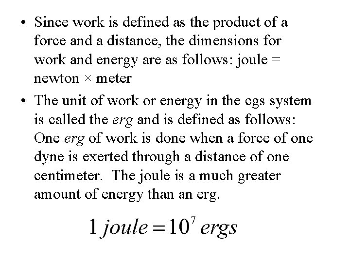  • Since work is defined as the product of a force and a