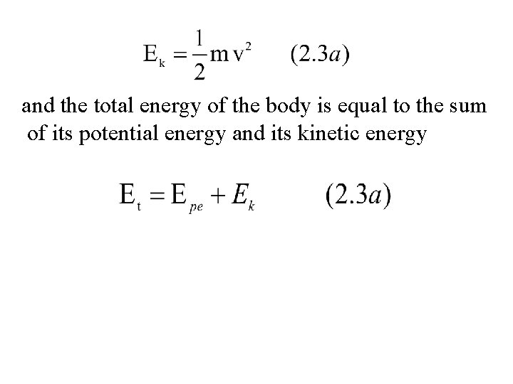 and the total energy of the body is equal to the sum of its
