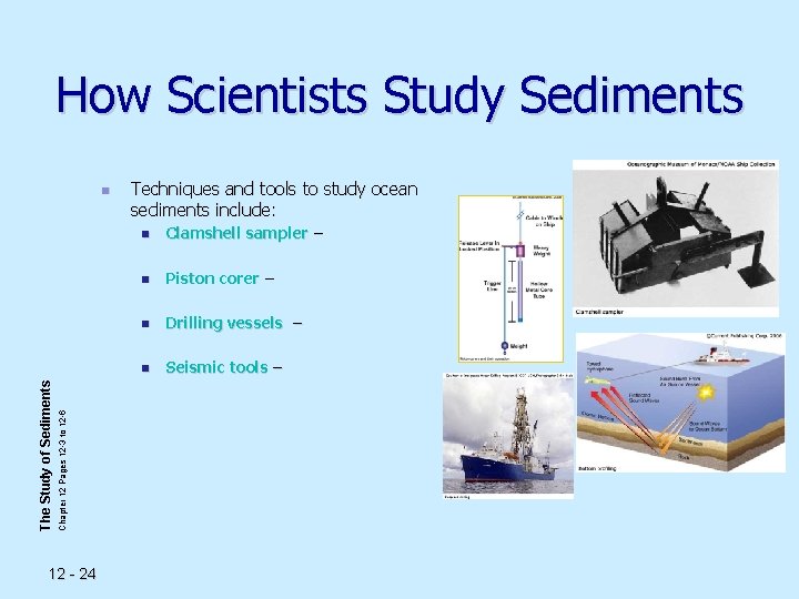 How Scientists Study Sediments Chapter 12 Pages 12 -3 to 12 -6 The Study