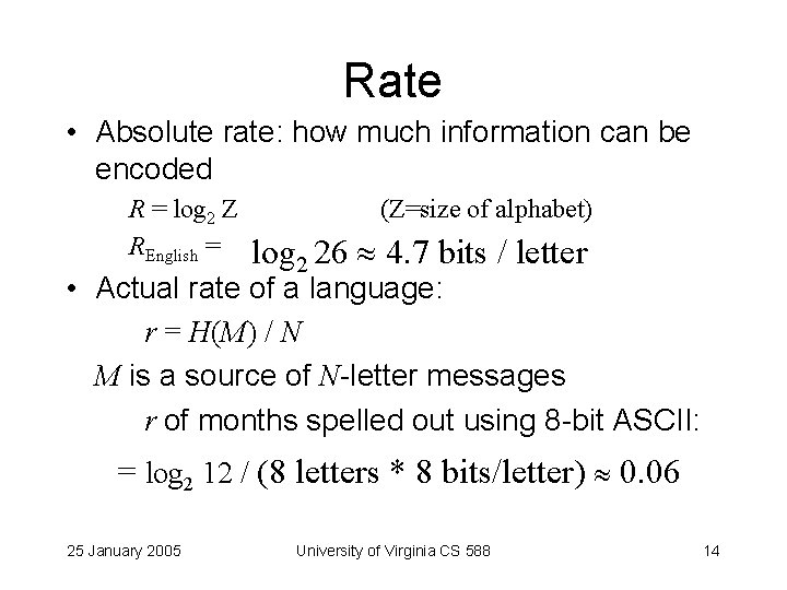 Rate • Absolute rate: how much information can be encoded R = log 2