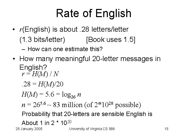 Rate of English • r(English) is about. 28 letters/letter (1. 3 bits/letter) [Book uses