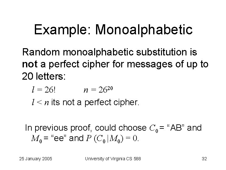 Example: Monoalphabetic Random monoalphabetic substitution is not a perfect cipher for messages of up