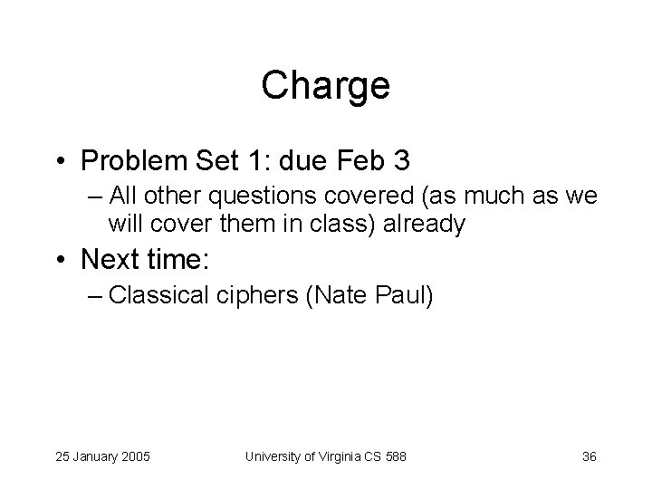 Charge • Problem Set 1: due Feb 3 – All other questions covered (as