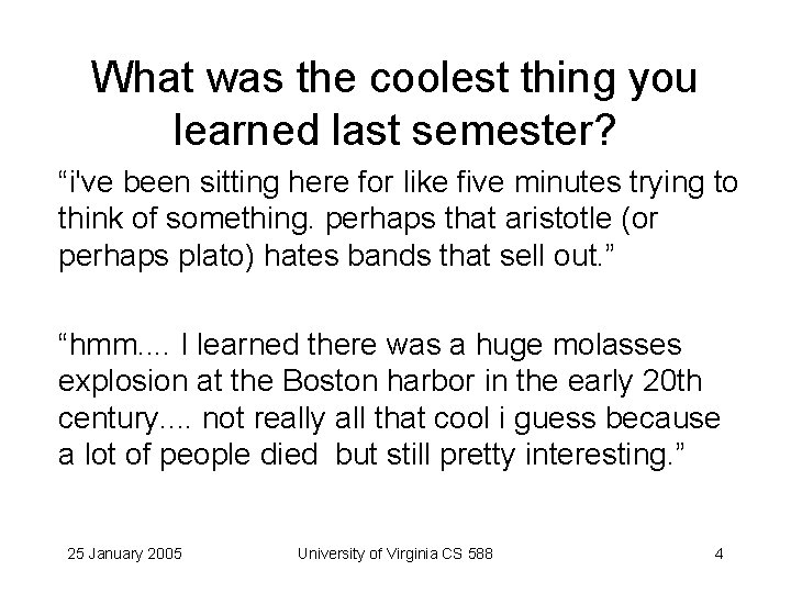 What was the coolest thing you learned last semester? “i've been sitting here for