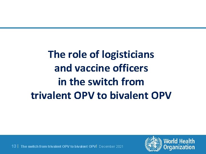 The role of logisticians and vaccine officers in the switch from trivalent OPV to