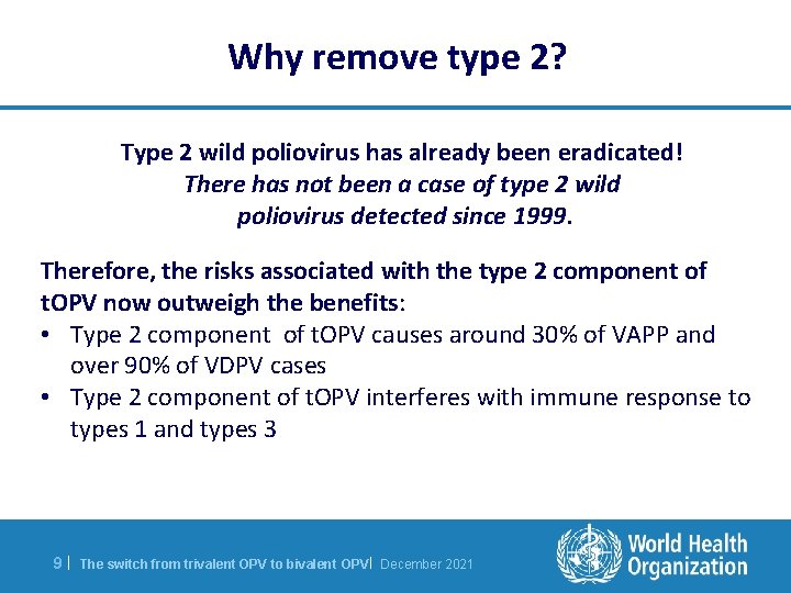 Why remove type 2? Type 2 wild poliovirus has already been eradicated! There has