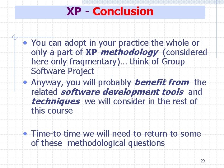 XP - Conclusion • You can adopt in your practice the whole or only