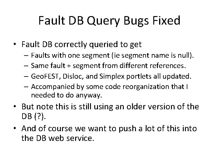 Fault DB Query Bugs Fixed • Fault DB correctly queried to get – Faults