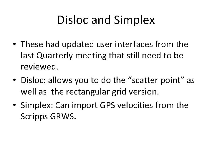 Disloc and Simplex • These had updated user interfaces from the last Quarterly meeting