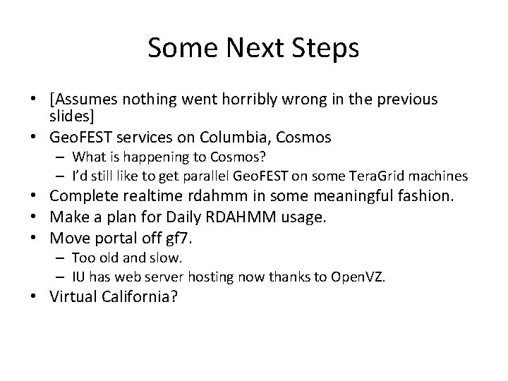Some Next Steps • [Assumes nothing went horribly wrong in the previous slides] •