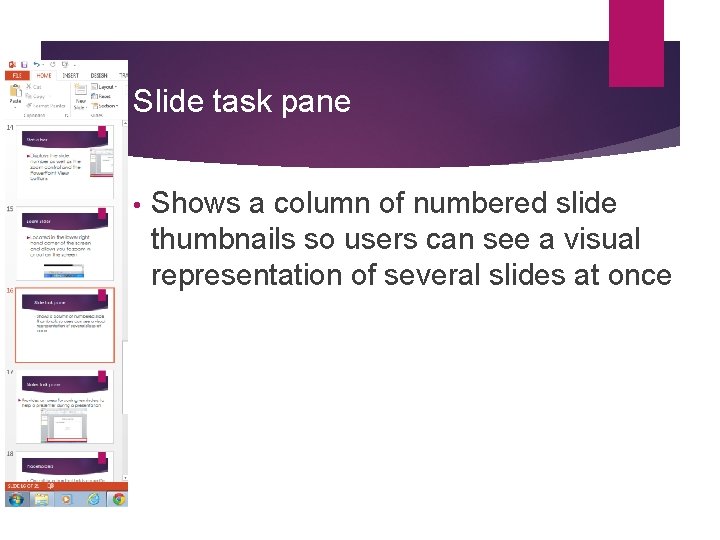 Slide task pane • Shows a column of numbered slide thumbnails so users can