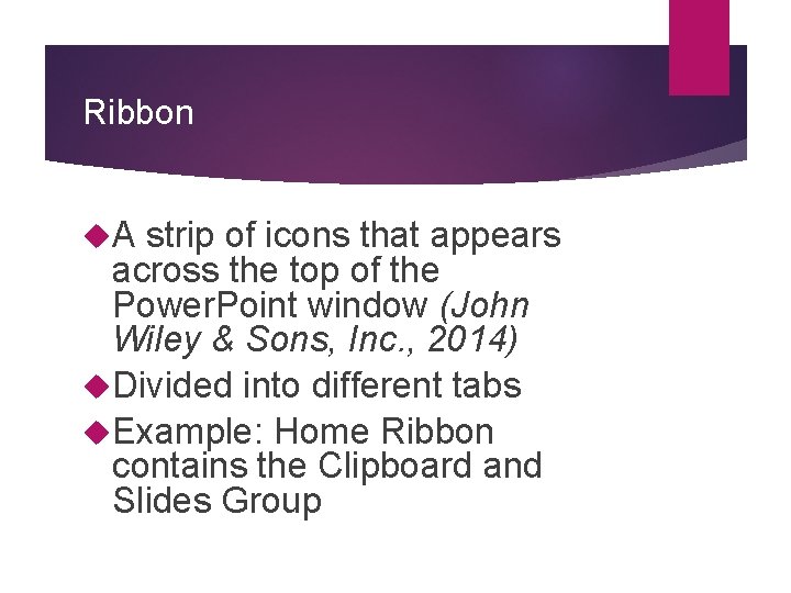 Ribbon A strip of icons that appears across the top of the Power. Point