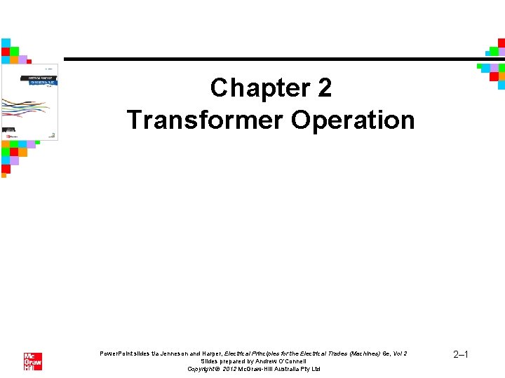 Chapter 2 Transformer Operation Power. Point slides t/a Jenneson and Harper, Electrical Principles for Chapter 2 Transformer Operation Power. Point slides t/a Jenneson and Harper, Electrical Principles for