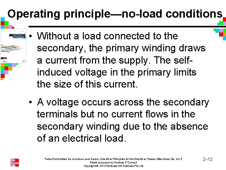 Operating principle—no-load conditions • Without a load connected to the secondary, the primary winding Operating principle—no-load conditions • Without a load connected to the secondary, the primary winding